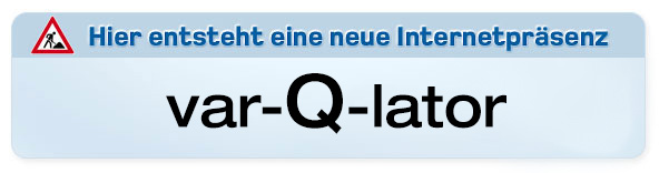 Hier entsteht die neue var-Q-lator Internetpräsenz
